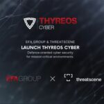 Η ThreatScene και το EFA GROUP ιδρύουν τη THYREOS CYBER